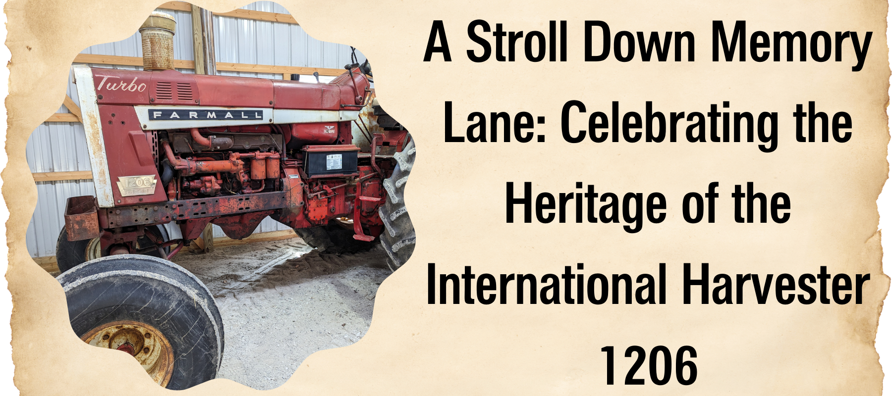 A Stroll Down Memory Lane: Celebrating the Heritage of the International Harvester 1206